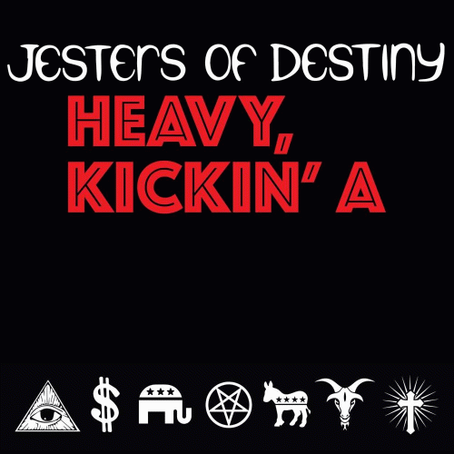 Jesters Of Destiny : Heavy, Kickin' A